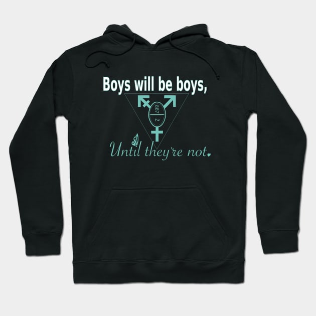 Boys will be girls Hoodie by moonmorph